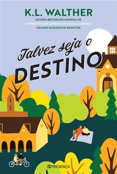 Talvez seja o destino / K. L. Walther